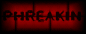 PHREAKIN